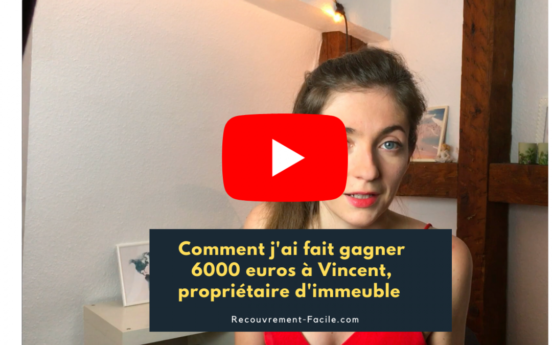 Comment j&rsquo;ai fait gagner 6000 euros à Vincent, propriétaire d&rsquo;immeubles